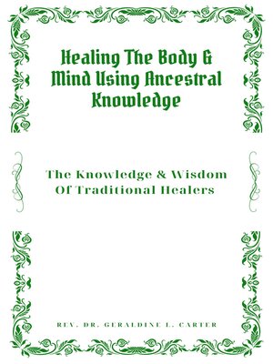 cover image of Healing the Body & Mind Using Ancestral Knowledge